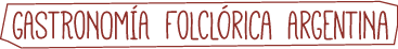 Gastronomía folclórica argentina